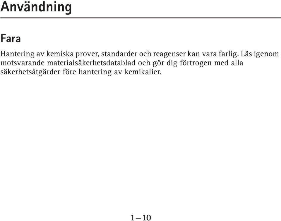 Läs igenom motsvarande materialsäkerhetsdatablad och