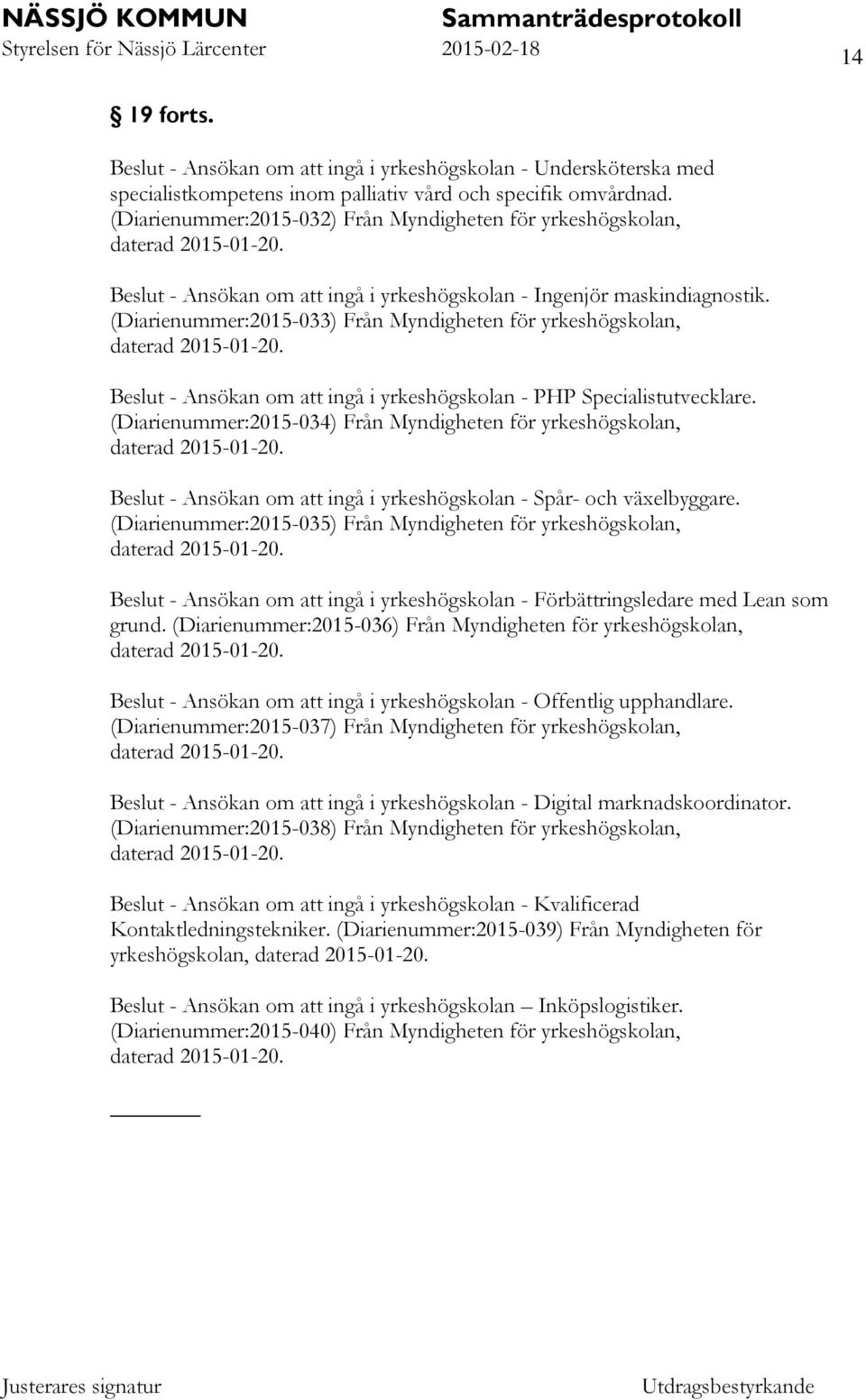 (Diarienummer:2015-033) Från Myndigheten för yrkeshögskolan, Beslut - Ansökan om att ingå i yrkeshögskolan - PHP Specialistutvecklare.