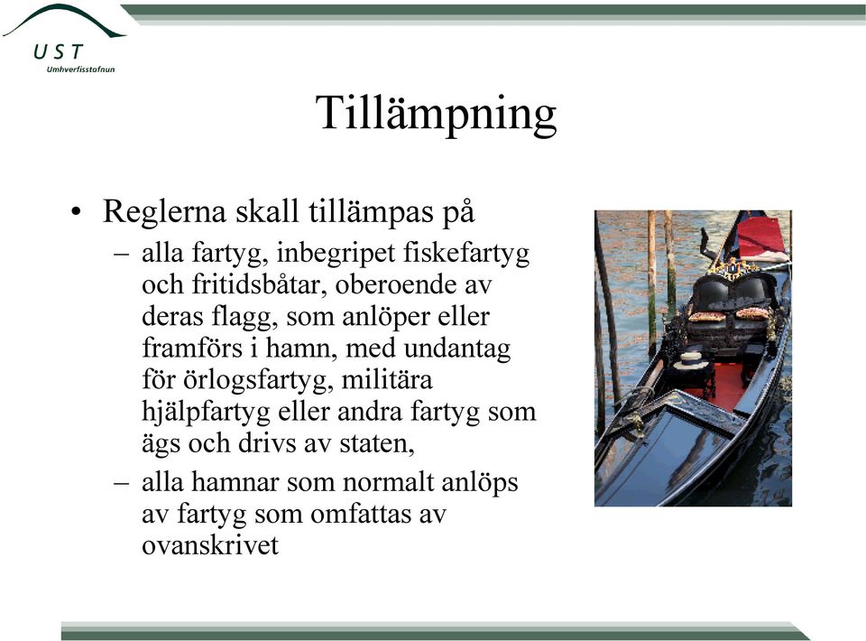 undantag för örlogsfartyg, militära hjälpfartyg eller andra fartyg som ägs och