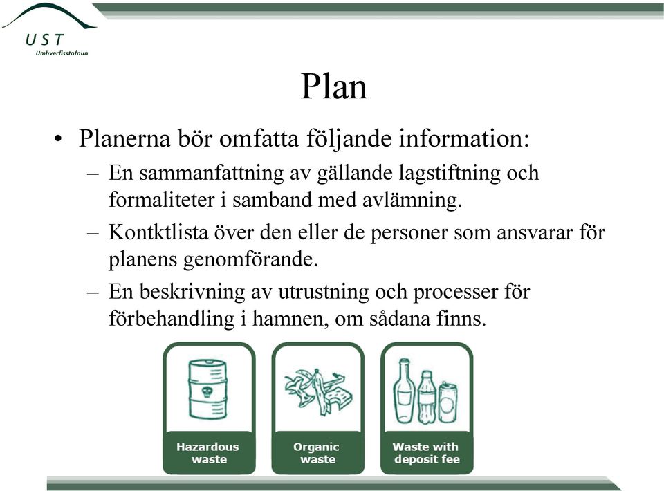 Kontktlista över den eller de personer som ansvarar för planens