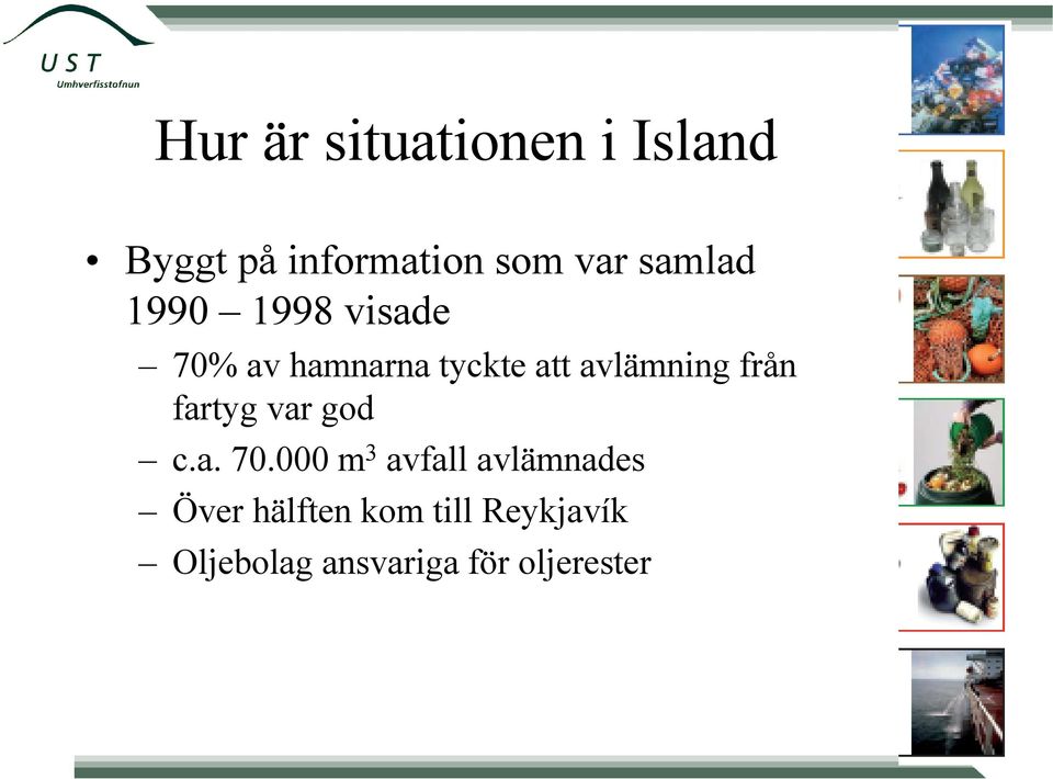 avlämning från fartyg var god c.a. 70.