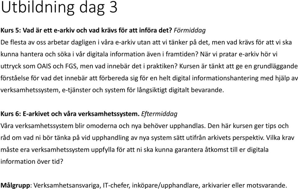 När vi pratar e-arkiv hör vi uttryck som OAIS och FGS, men vad innebär det i praktiken?