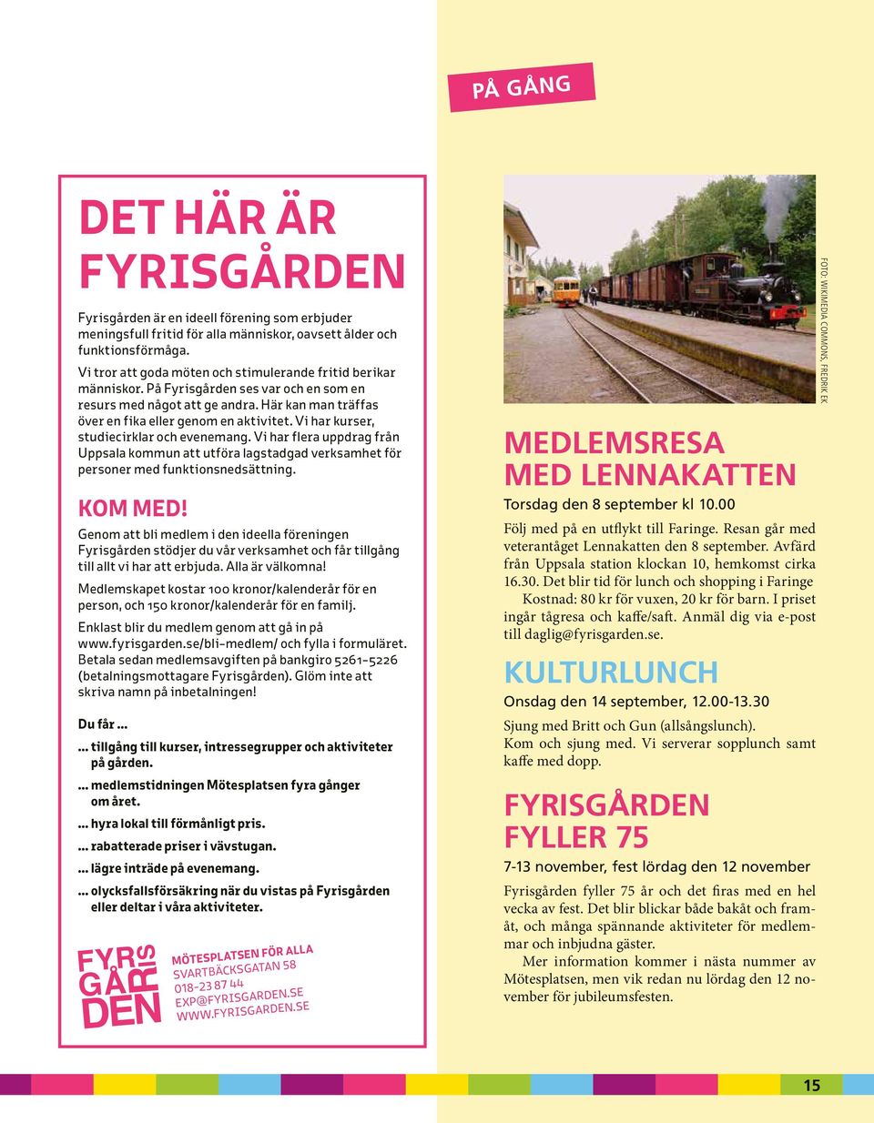 Vi har kurser, studiecirklar och evenemang. Vi har flera uppdrag från Uppsala kommun att utföra lagstadgad verksamhet för personer med funktionsnedsättning. Kom med!