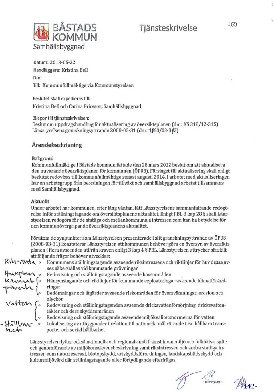 aktualisering av översiktsplanen (dnr. KS 318/12-315) Länsstyrelsens granskningsyttrande 2008-03-31 ( dnr.