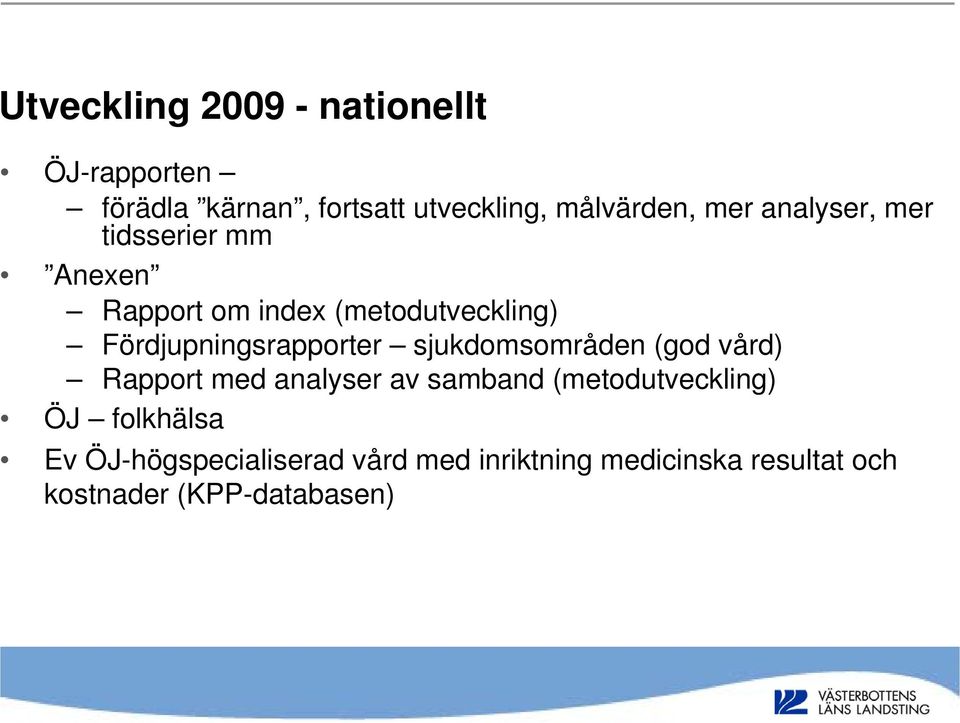 Fördjupningsrapporter sjukdomsområden (god vård) Rapport med analyser av samband