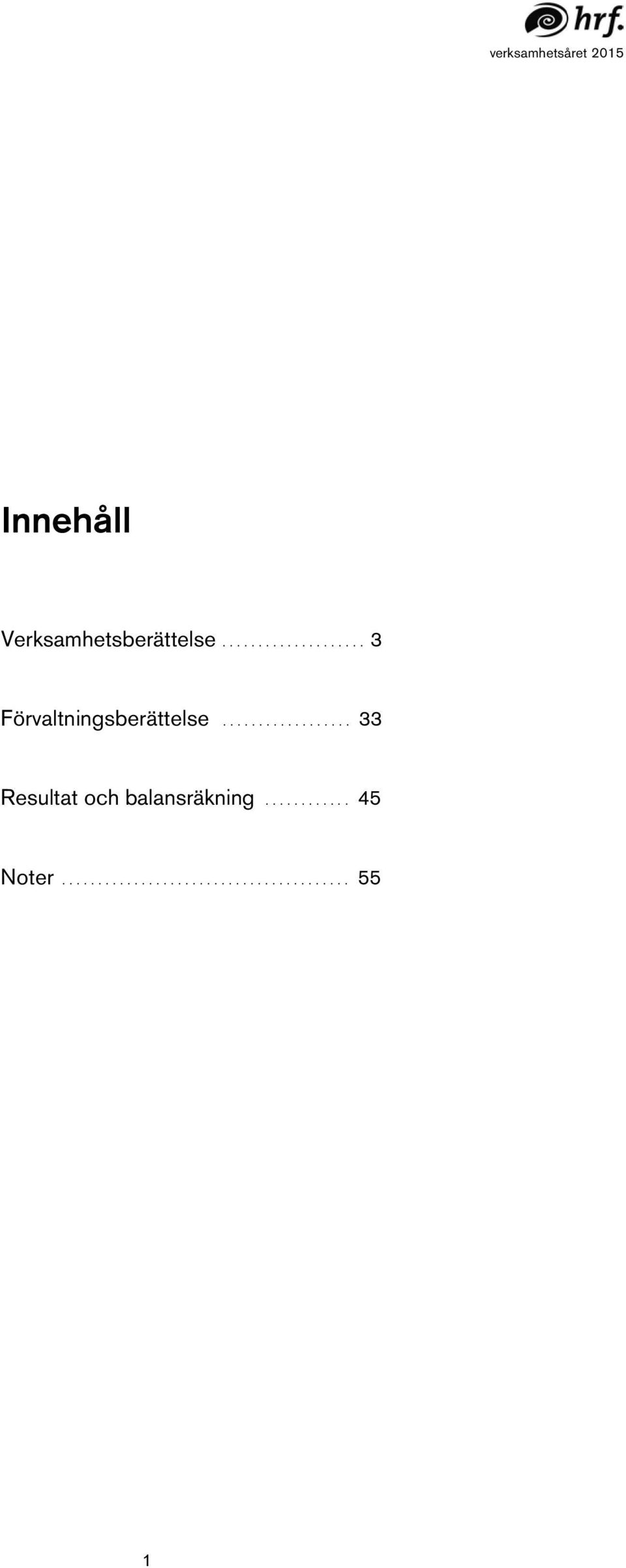 ... 3 Förvaltningsberättelse.