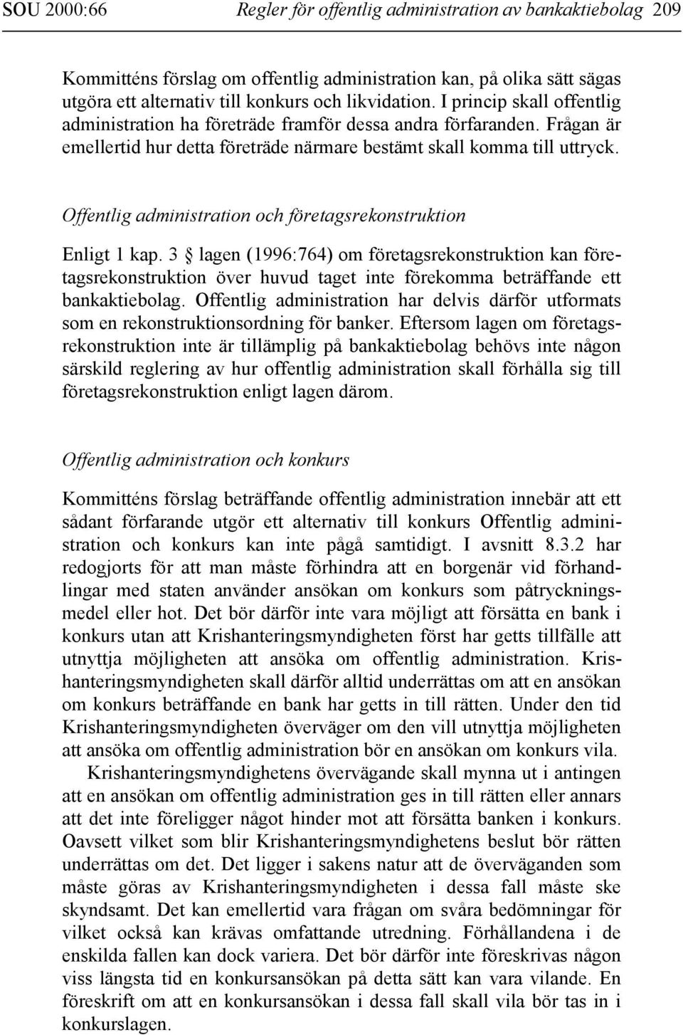 Offentlig administration och företagsrekonstruktion Enligt 1 kap.