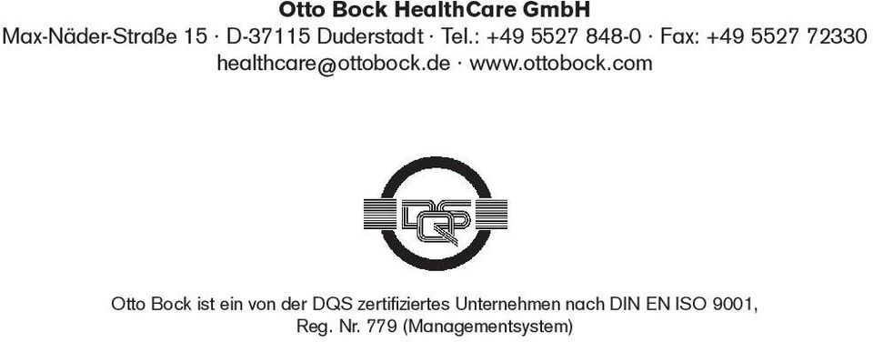 : +49 5527 848-0 Fax: +49 5527 72330 healthcare@ottobock.de www.