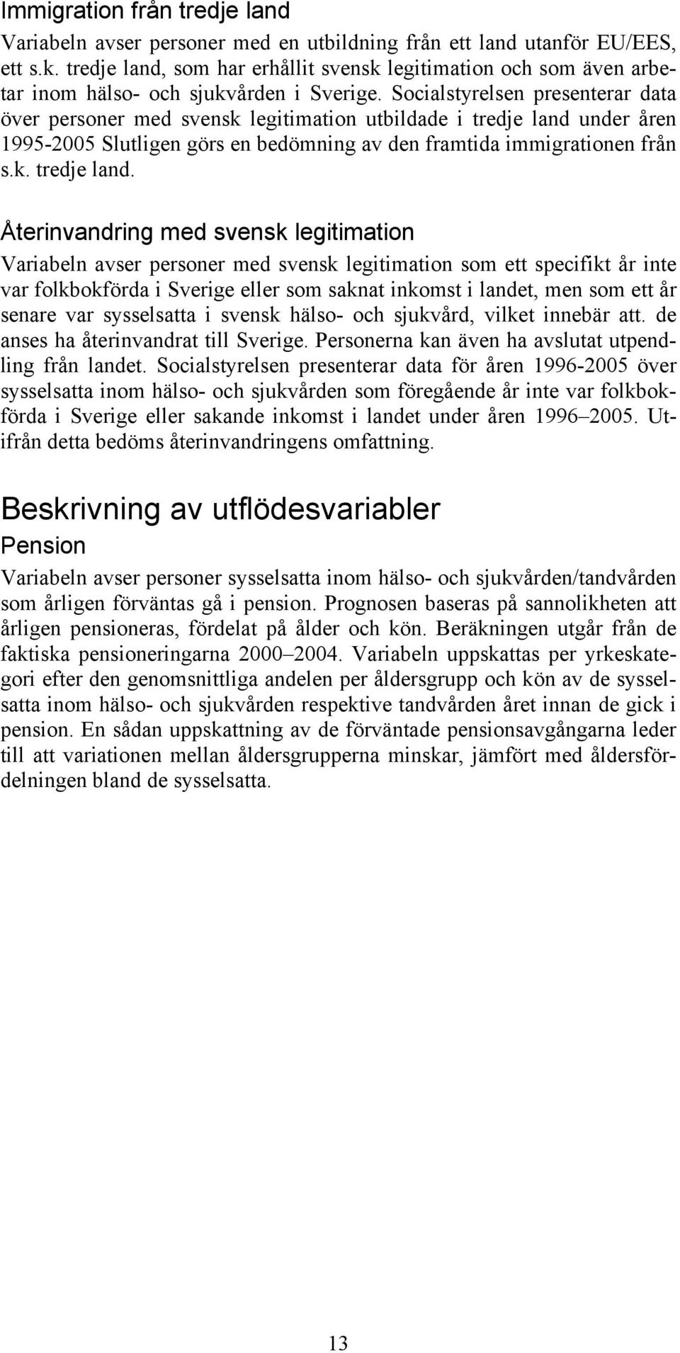 Socialstyrelsen presenterar data över personer med svensk legitimation utbildade i tredje land 