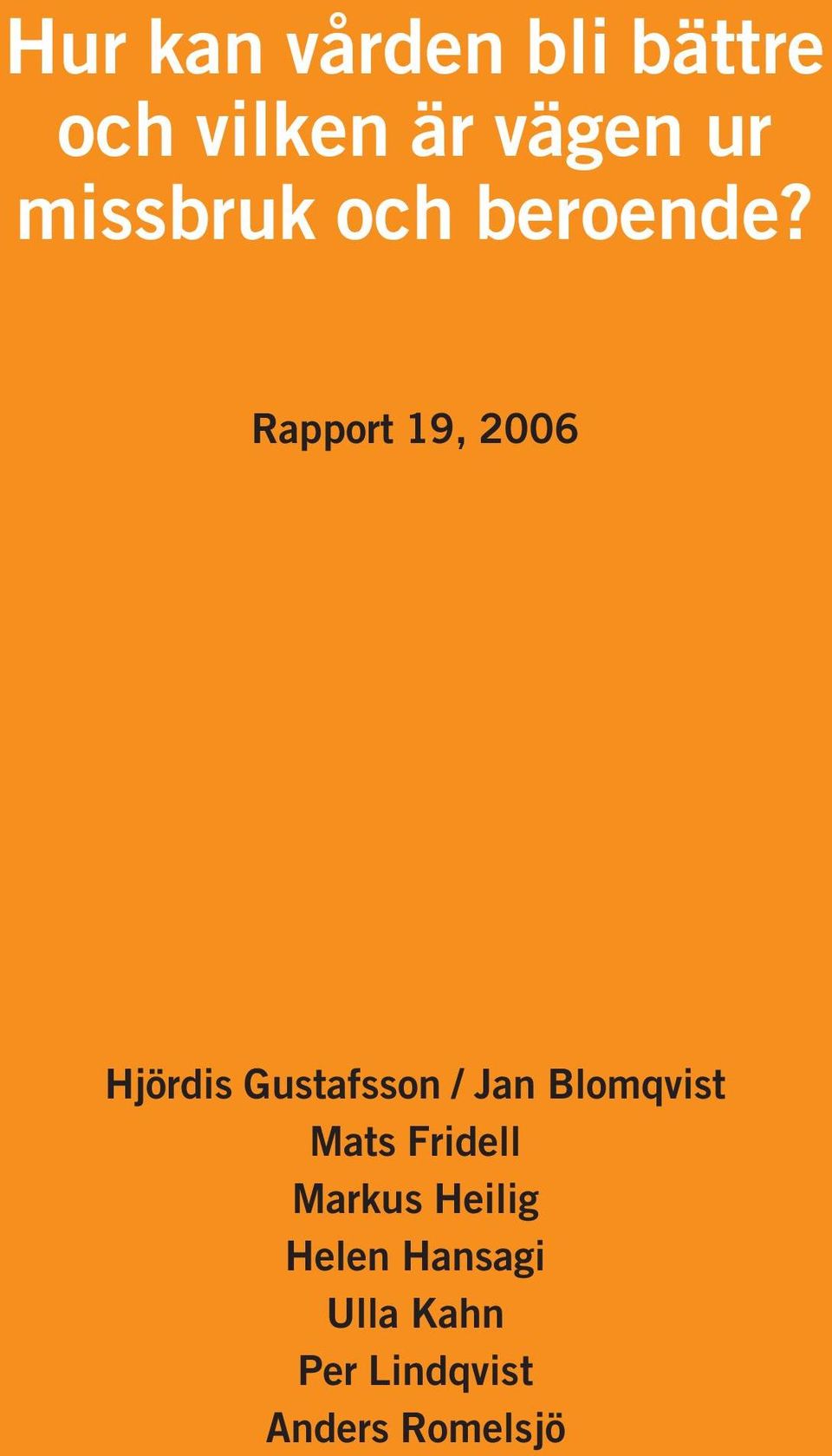 Rapport 19, 2006 Hjördis Gustafsson / Jan