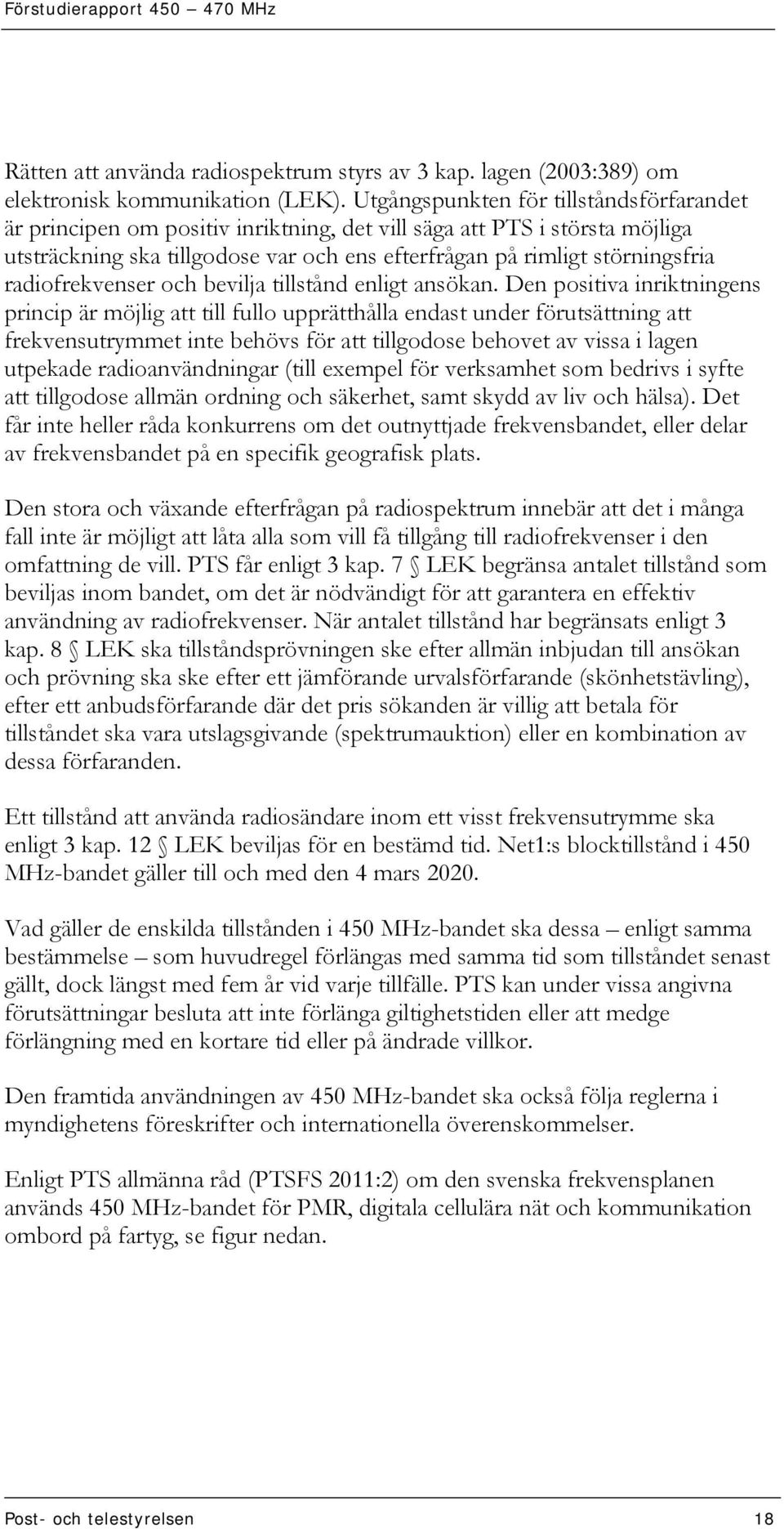 radiofrekvenser och bevilja tillstånd enligt ansökan.