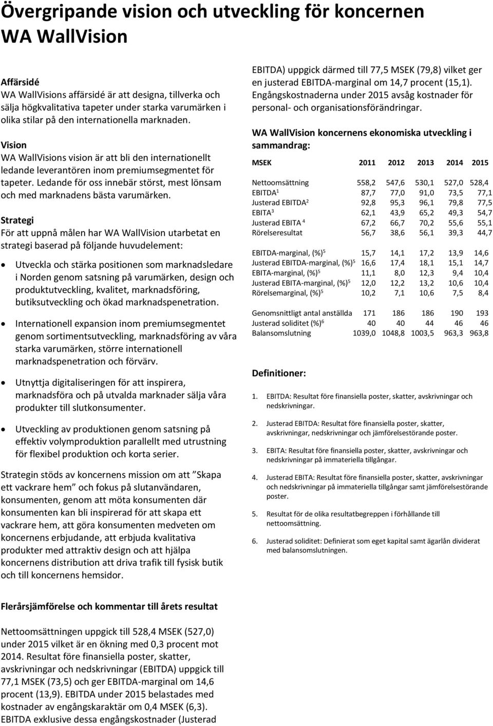 Ledande för oss innebär störst, mest lönsam och med marknadens bästa varumärken.