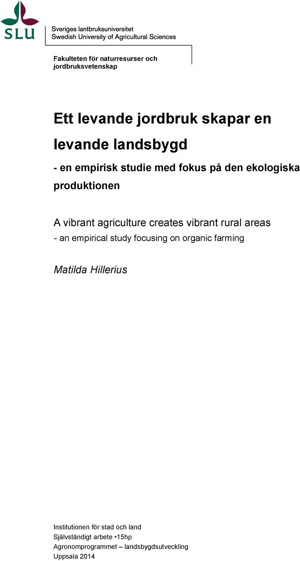 creates vibrant rural areas - an empirical study focusing on organic farming Matilda Hillerius