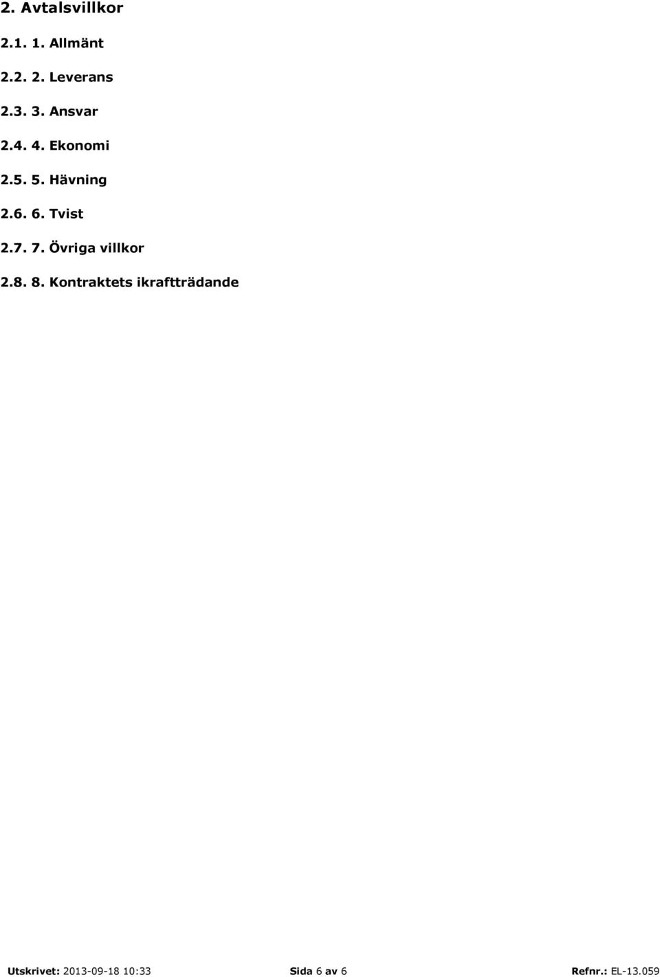 Hävning 2.6. 6. Tvist 2.7. 7.