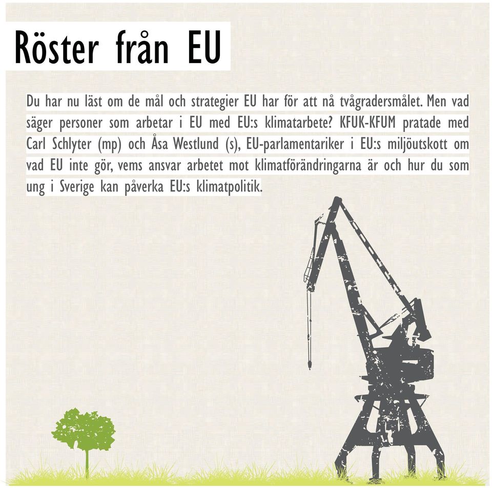 KFUK-KFUM pratade med Carl Schlyter (mp) och Åsa Westlund (s), EU-parlamentariker i EU:s