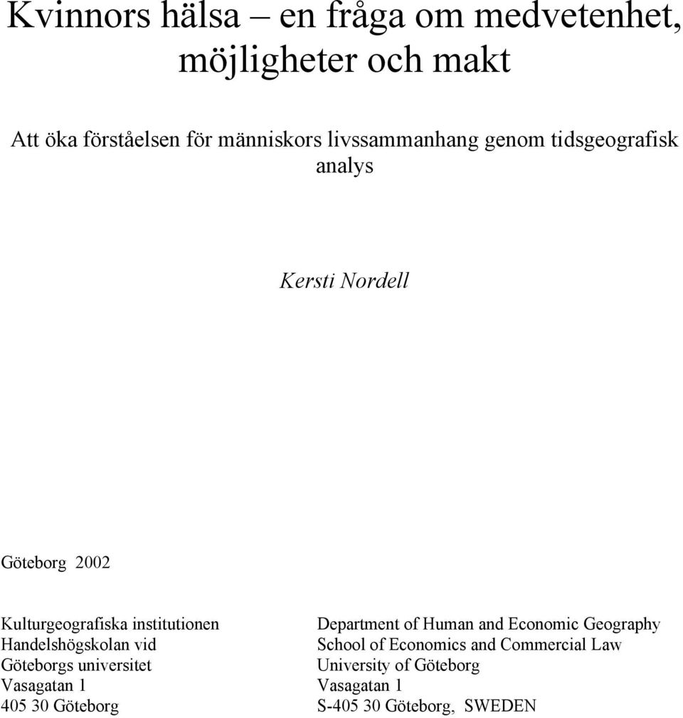 Department of Human and Economic Geography Handelshögskolan vid School of Economics and Commercial Law