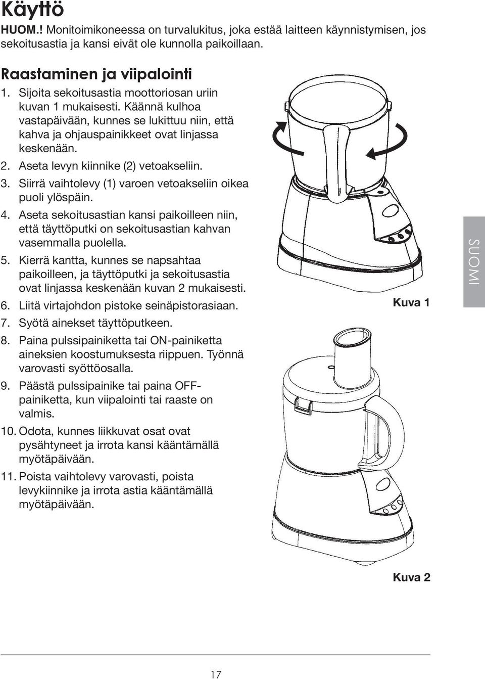 Aseta levyn kiinnike (2) vetoakseliin. 3. Siirrä vaihtolevy (1) varoen vetoakseliin oikea puoli ylöspäin. 4.