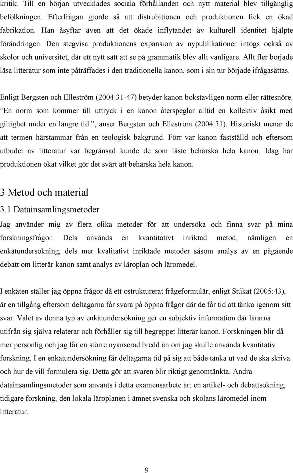 Den stegvisa produktionens expansion av nypublikationer intogs också av skolor och universitet, där ett nytt sätt att se på grammatik blev allt vanligare.