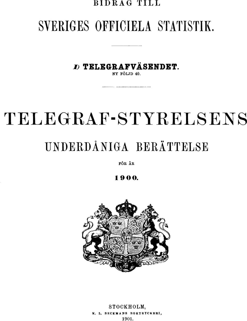 TELEGRAF-STYRELSENS UNDERDÅNIGA BERÄTTELSE