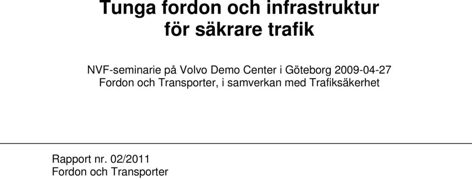 2009-04-27 Fordon och Transporter, i samverkan med