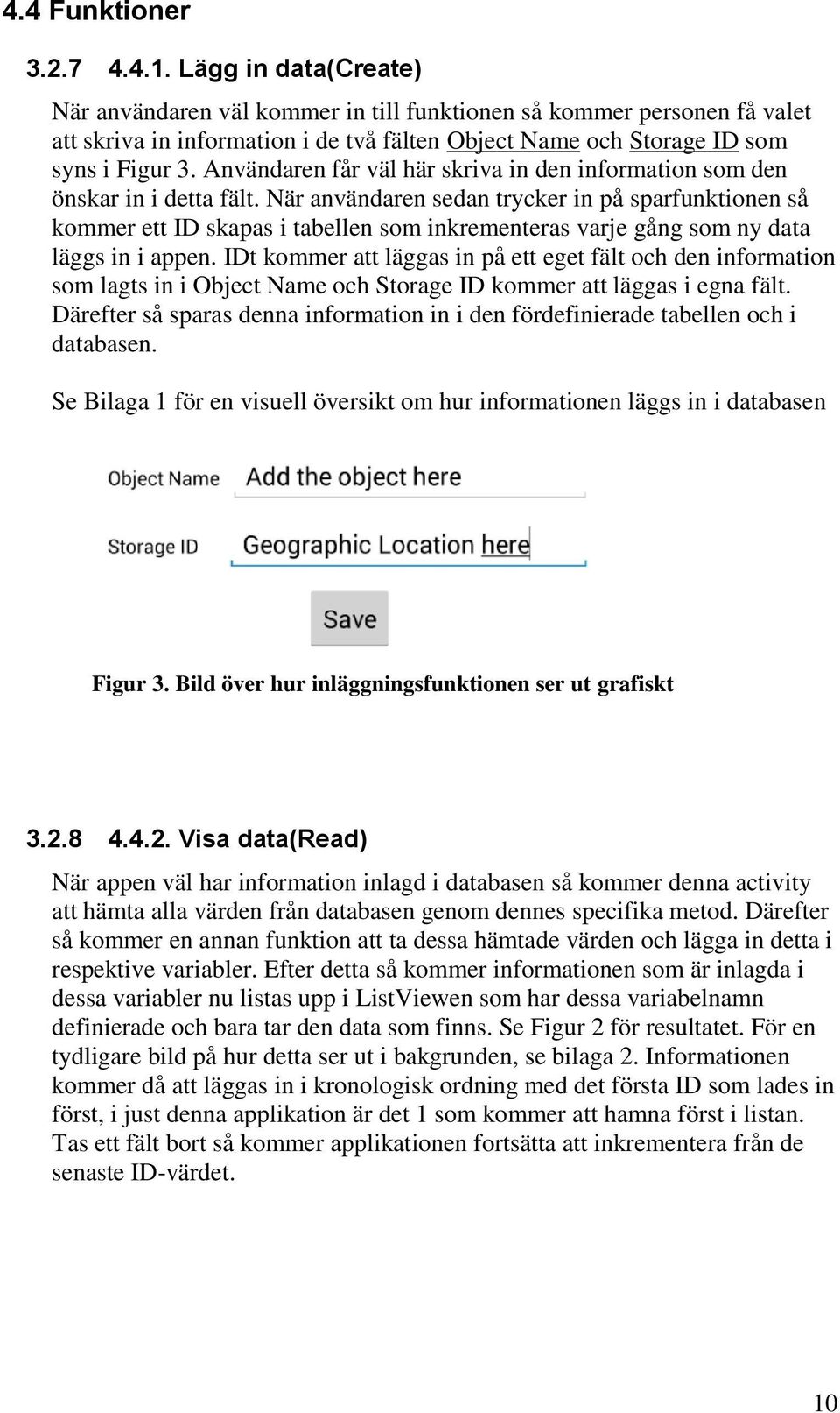 Användaren får väl här skriva in den information som den önskar in i detta fält.