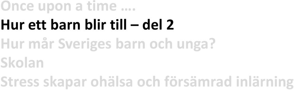 mår Sveriges barn och unga?