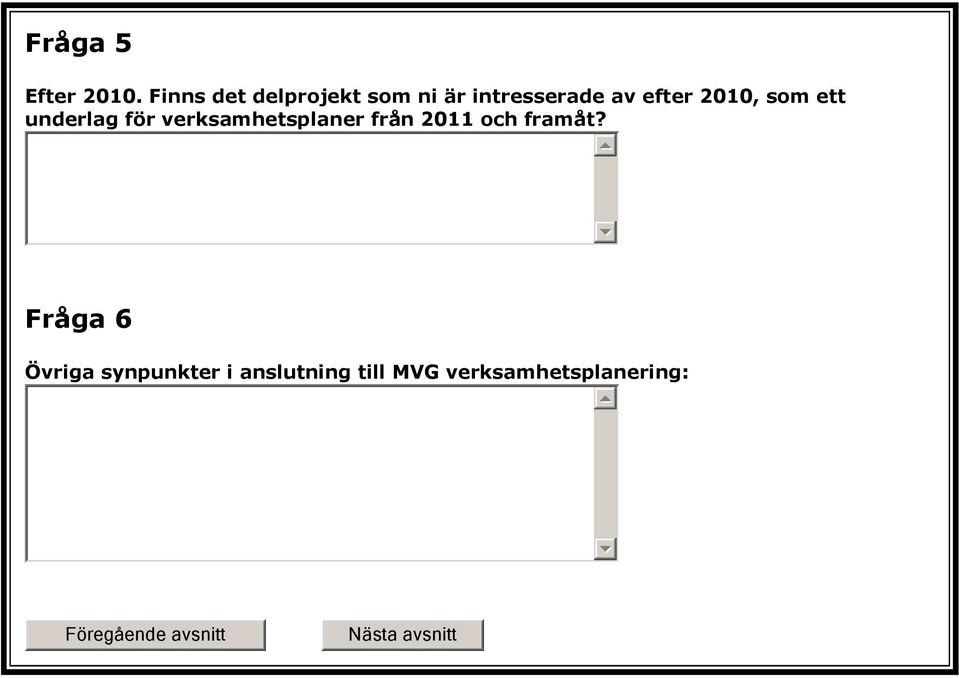 som ett underlag för verksamhetsplaner från 2011 och framåt?