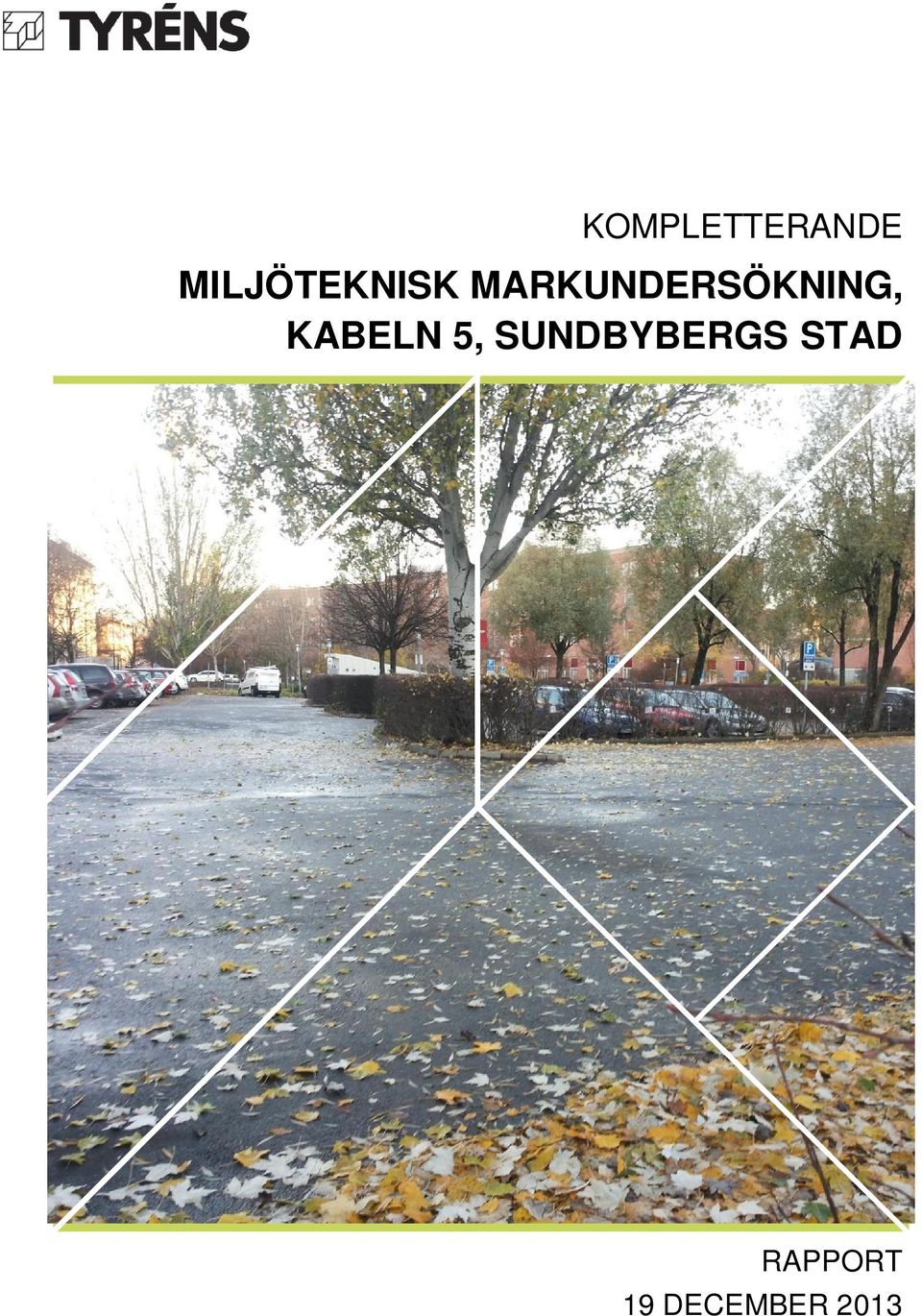 MARKUNDERSÖKNING, KABELN