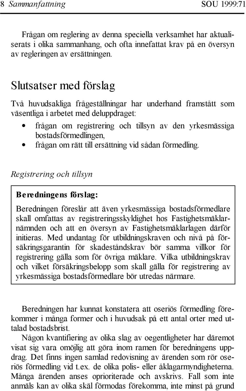 frågan om rätt till ersättning vid sådan förmedling.