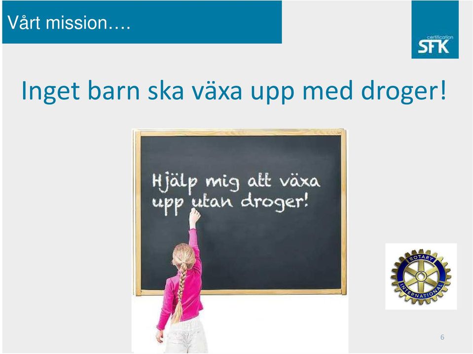 ska växa upp