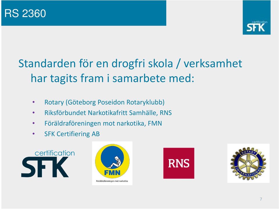 Rotaryklubb) Riksförbundet Narkotikafritt Samhälle, RNS