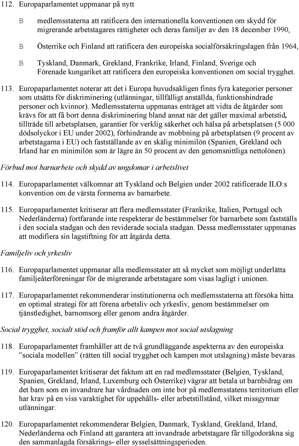 europeiska konventionen om social trygghet. 113.