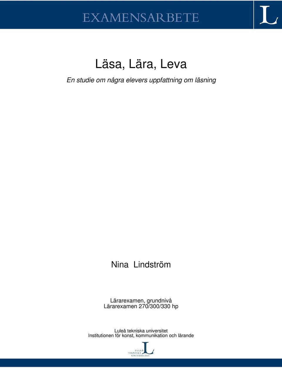 Lärarexamen, grundnivå Lärarexamen 270/300/330 hp Luleå