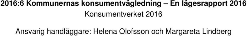 2016 Konsumentverket 2016 Ansvarig