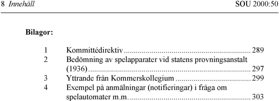 provningsanstalt (1936)... 297 3 Yttrande från Kommerskollegium.