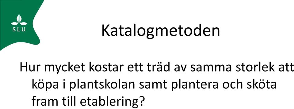 storlek att köpa i plantskolan