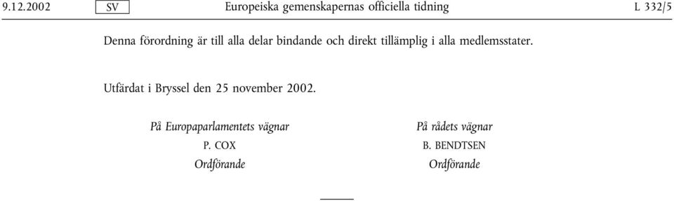 Utfärdat i Bryssel den 25 november 2002.