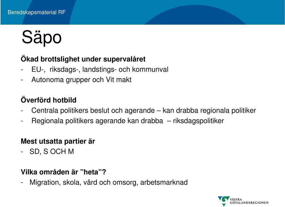 drabba regionala politiker - Regionala politikers agerande kan drabba riksdagspolitiker Mest