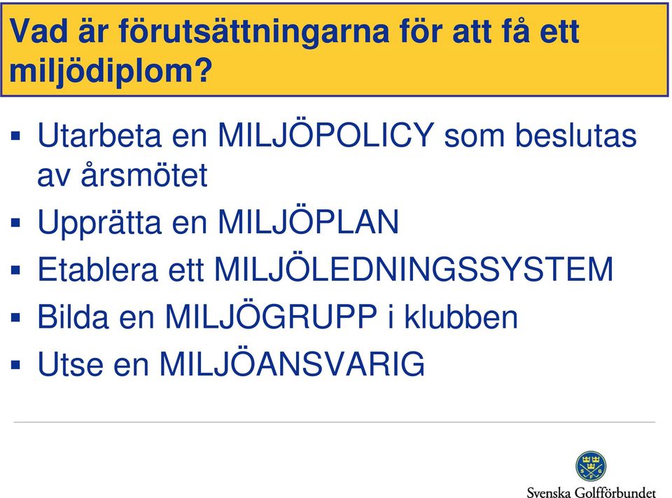 Upprätta en MILJÖPLAN Etablera ett