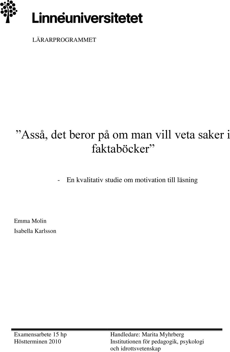 Molin Isabella Karlsson Examensarbete 15 hp Höstterminen 2010