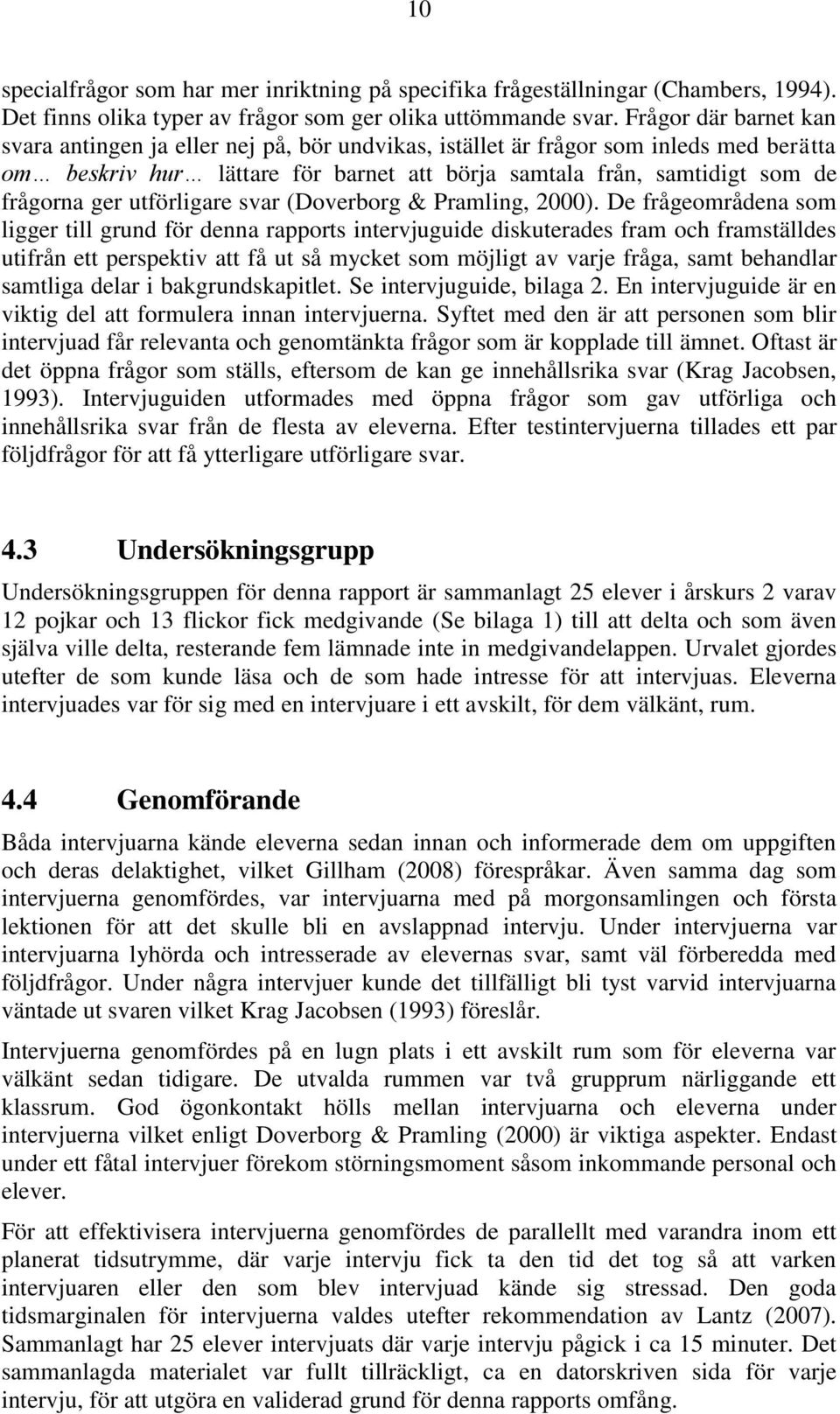 utförligare svar (Doverborg & Pramling, 2000).