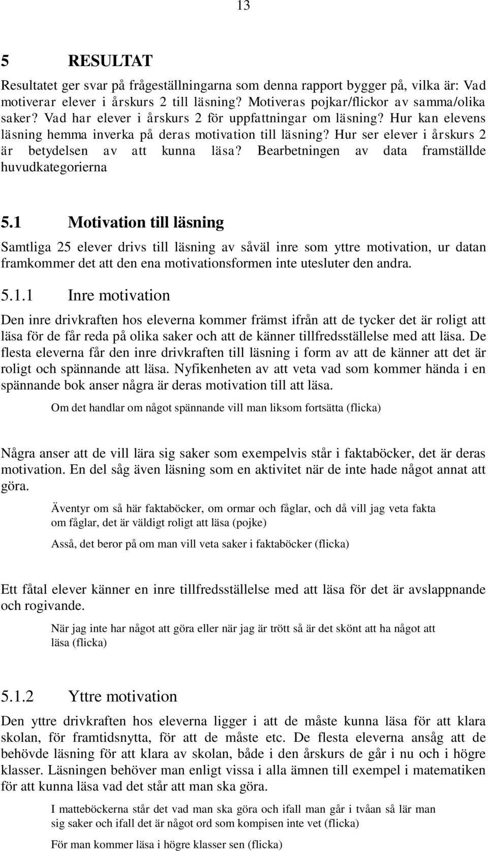 Bearbetningen av data framställde huvudkategorierna 5.