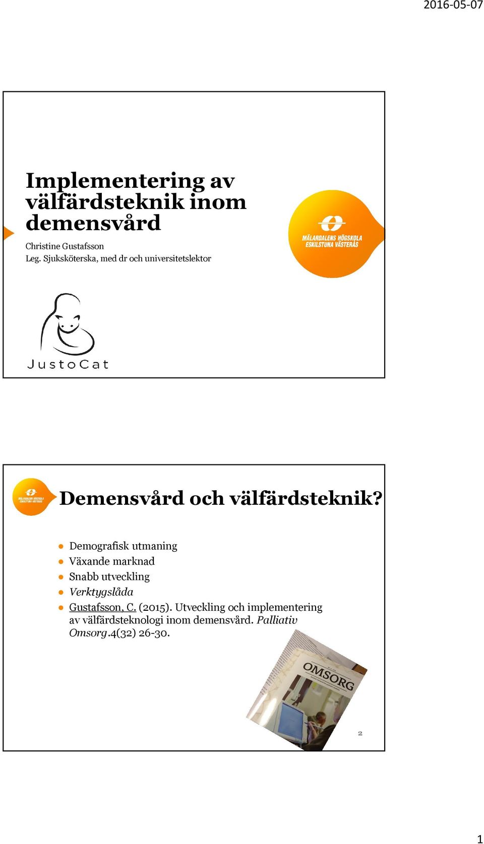 Demografisk utmaning Växande marknad Snabb utveckling Verktygslåda Gustafsson, C.