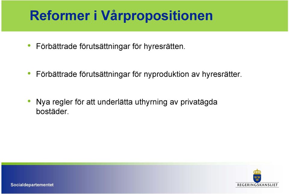 Förbättrade förutsättningar för nyproduktion av