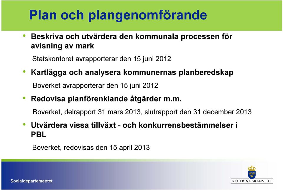 15 juni 2012 Redovisa planförenklande åtgärder m.