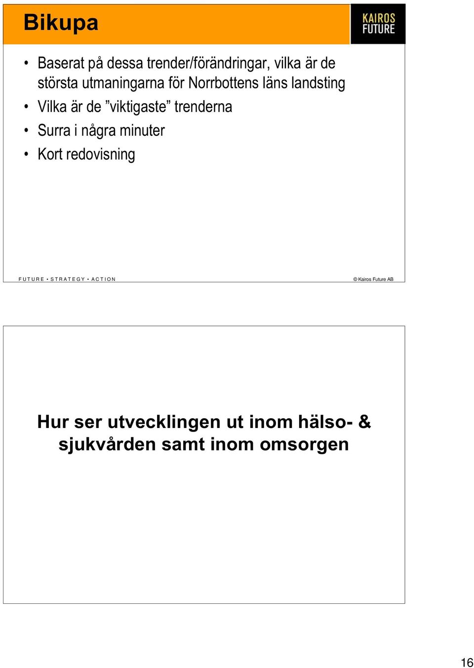 de viktigaste trenderna Surra i några minuter Kort redovisning