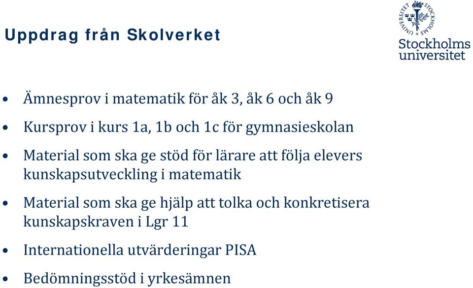 elevers kunskapsutveckling i matematik Material som ska ge hjälp att tolka och