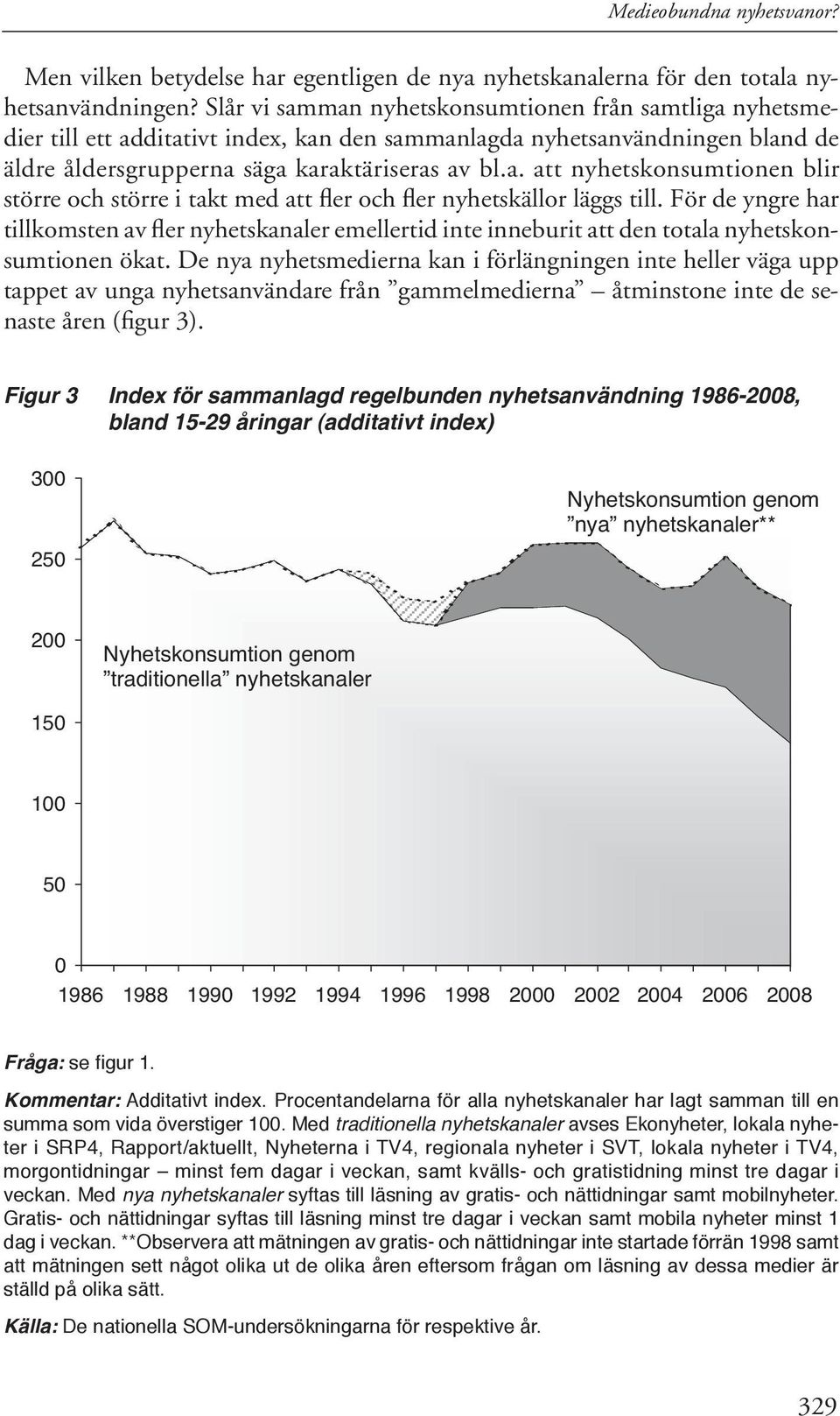 För de yngre har tillkomsten av fler nyhetskanaler emellertid inte inneburit att den totala nyhetskonsumtionen ökat.