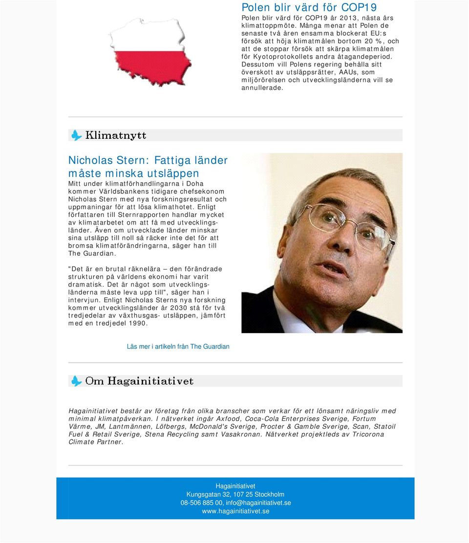 Dessutom vill Polens regering behålla sitt överskott av utsläppsrätter, AAUs, som miljörörelsen och utvecklingsländerna vill se annullerade.