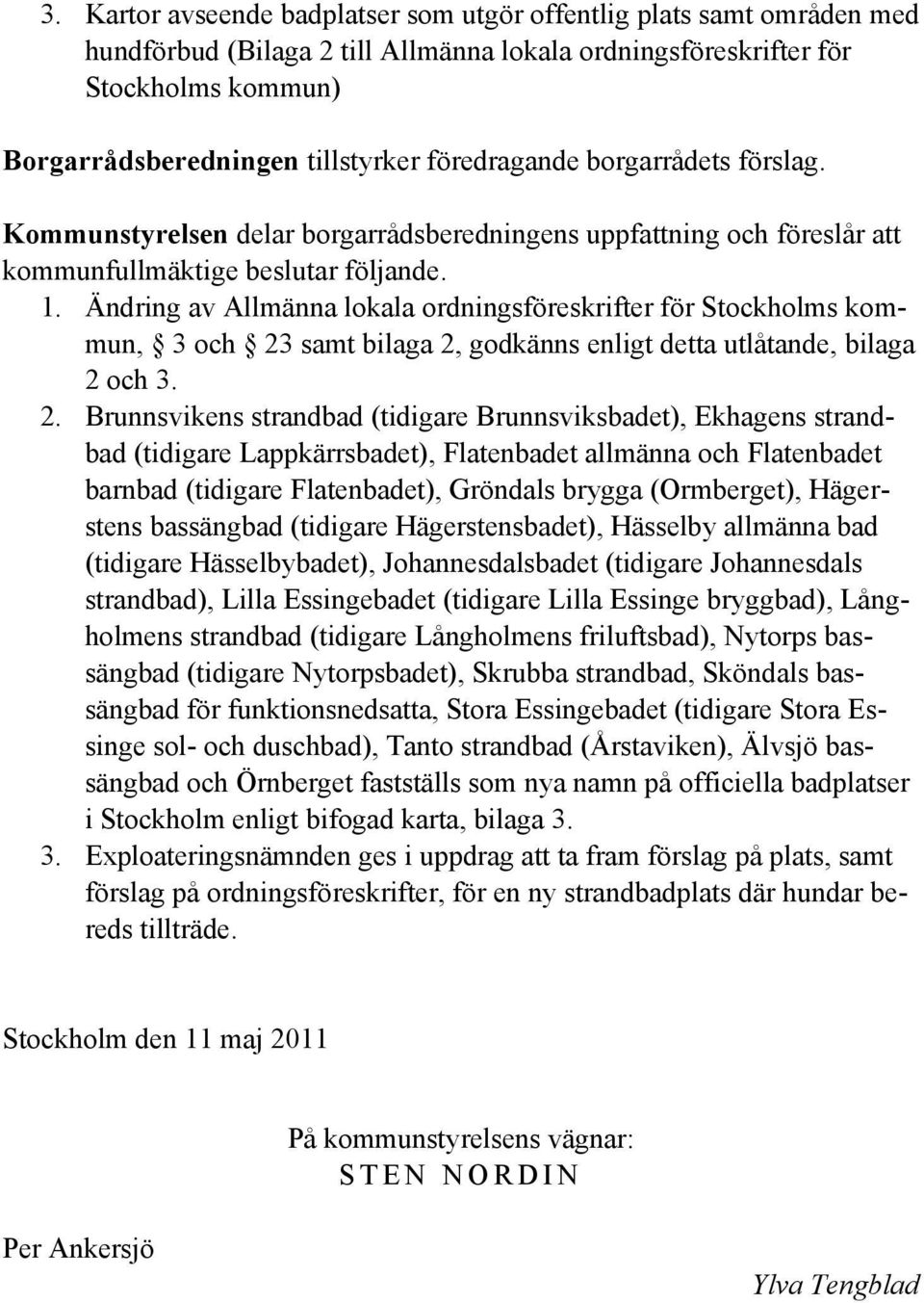 Ändring av Allmänna lokala ordningsföreskrifter för Stockholms kommun, 3 och 23